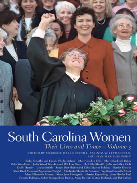 South Carolina Women: Their Lives and Times, Volume 3