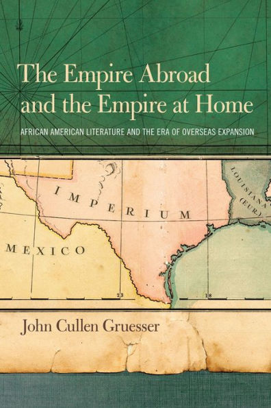 the Empire Abroad and at Home: African American Literature Era of Overseas Expansion