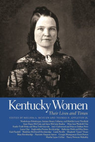 Title: Kentucky Women : Their Lives and Times, Author: Melissa McEuen