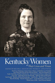 Title: Kentucky Women: Their Lives and Times, Author: Melissa A. McEuen