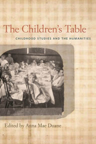 Title: The Children's Table: Childhood Studies and the Humanities, Author: Annette Ruth Appell