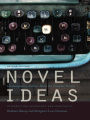 Novel Ideas: Contemporary Authors Share the Creative Process