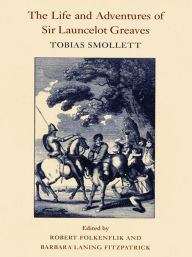 Title: The Life and Adventures of Sir Launcelot Greaves, Author: Tobias Smollett