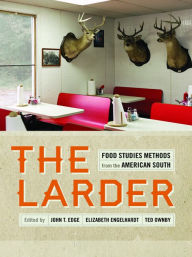 Title: The Larder: Food Studies Methods from the American South, Author: Andrew Warnes