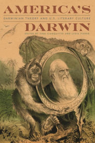 Title: America's Darwin: Darwinian Theory and U.S. Literary Culture, Author: Tina Gianquitto