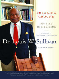 Title: Breaking Ground: My Life in Medicine, Author: Louis W. Sullivan