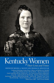 Title: Kentucky Women: Their Lives and Times, Author: Melissa A. McEuen