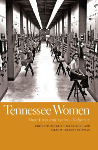 Title: Tennessee Women: Their Lives and Times, Volume 2, Author: Beverly Greene Bond