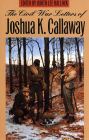 The Civil War Letters of Joshua K. Callaway