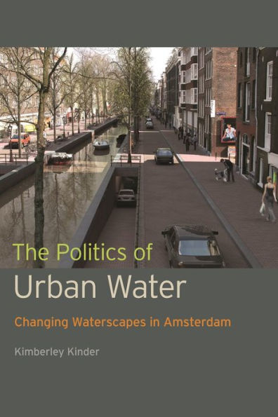 The Politics of Urban Water: Changing Waterscapes Amsterdam