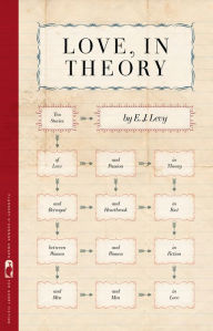 Title: Love, in Theory: Ten Stories, Author: E. J. Levy