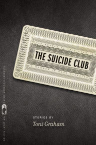 Title: The Suicide Club: Stories, Author: Toni Graham