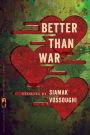 Better Than War: Stories