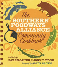 Title: The Southern Foodways Alliance Community Cookbook, Author: John T. Edge