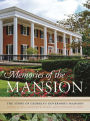 Memories of the Mansion: The Story of Georgia's Governor's Mansion