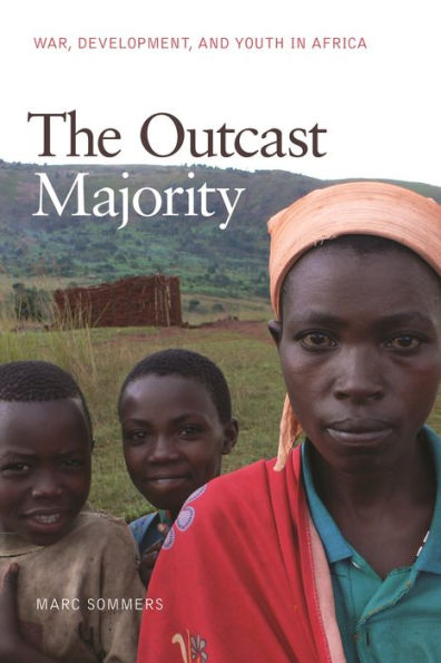The Outcast Majority: War, Development, and Youth Africa