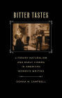 Bitter Tastes: Literary Naturalism and Early Cinema in American Women's Writing