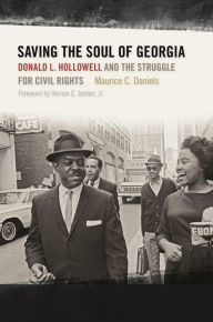 Title: Saving the Soul of Georgia: Donald L. Hollowell and the Struggle for Civil Rights, Author: Maurice C. Daniels