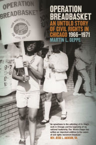Title: Operation Breadbasket: An Untold Story of Civil Rights in Chicago, 1966-1971, Author: Martin L. Deppe