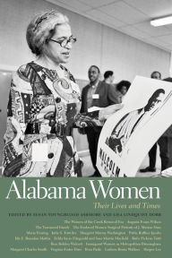 Title: Alabama Women: Their Lives and Times, Author: Lisa Lindquist Dorr