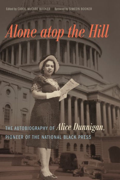 Alone atop the Hill: Autobiography of Alice Dunnigan, Pioneer National Black Press