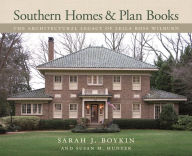 Title: Southern Homes and Plan Books: The Architectural Legacy of Leila Ross Wilburn, Author: Sarah J Boykin