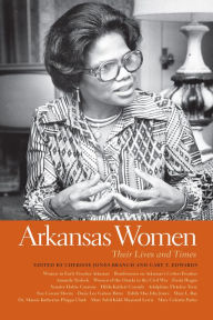 Title: Arkansas Women: Their Lives and Times, Author: Cherisse Jones-Branch