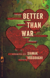 Title: Better Than War, Author: iamak Vossoughi