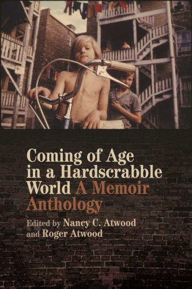 Coming of Age A Hardscrabble World: Memoir Anthology