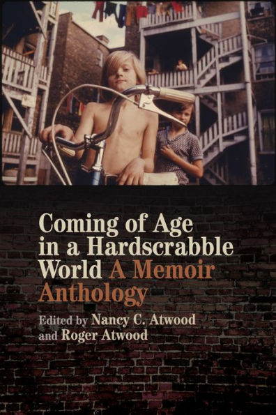 Coming of Age in a Hardscrabble World: A Memoir Anthology