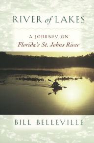 Title: River of Lakes: A Journey on Florida's St. Johns River, Author: Bill Belleville