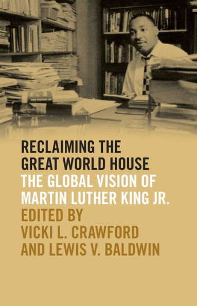 Reclaiming The Great World House: Global Vision of Martin Luther King Jr.