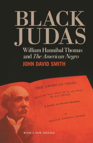 Title: Black Judas: William Hannibal Thomas and 
