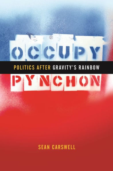 Occupy Pynchon: Politics after Gravity's Rainbow