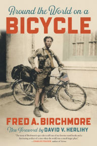 Title: Around the World on a Bicycle, Author: Fred A. Birchmore