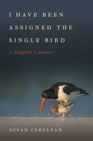 Free download ebooks for pda I Have Been Assigned the Single Bird: A Daughter's Memoir (English literature) 9780820357379