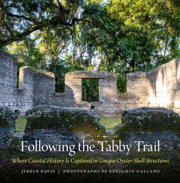 Following the Tabby Trail: Where Coastal History Is Captured in Unique Oyster-Shell Structures