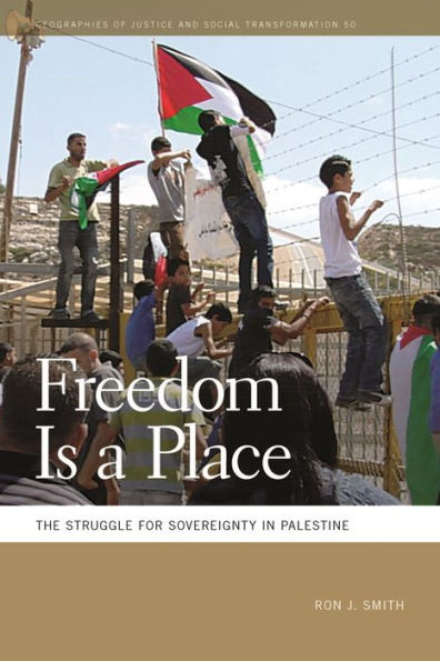 Freedom Is a Place: The Struggle for Sovereignty Palestine
