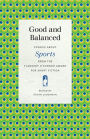 Good and Balanced: Stories about Sports from the Flannery O'Connor Award for Short Fiction