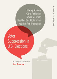 Electronic e books download Voter Suppression in U.S. Elections by Stacey Abrams, Jim Downs, Carol Anderson, Kevin M. Kruse, Heather Cox Richardson