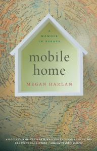 Title: Mobile Home: A Memoir in Essays, Author: Megan Harlan