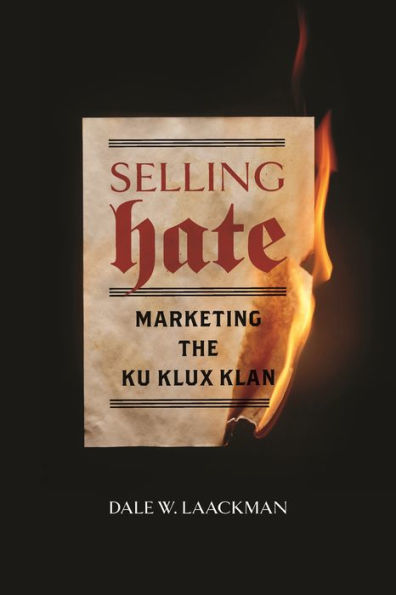 Selling Hate: Marketing the Ku Klux Klan