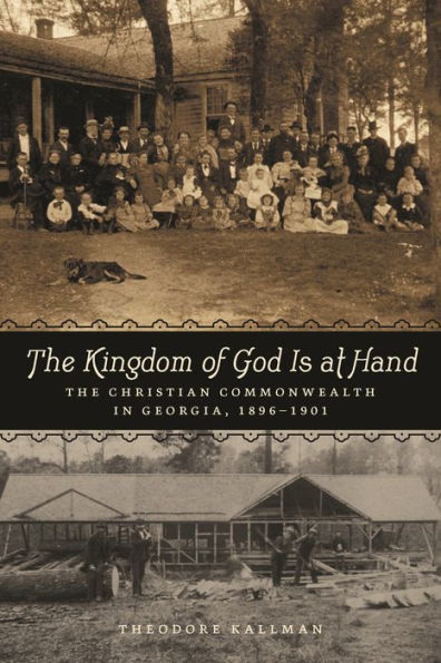 The Kingdom of God Is at Hand: Christian Commonwealth Georgia, 1896-1901