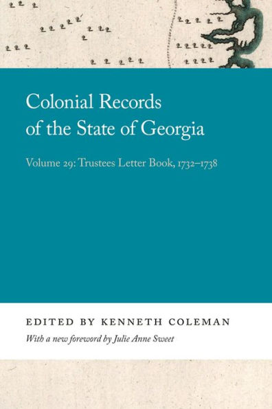 Colonial Records of the State Georgia: Volume 29: Trustees Letter Book, 1732-1738