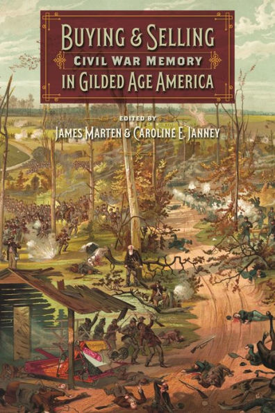 Buying and Selling Civil War Memory Gilded Age America