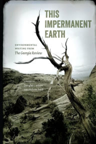 Title: This Impermanent Earth: Environmental Writing from The Georgia Review, Author: Douglas Carlson