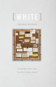 Title: [WHITE]: Poems, Author: Trevor Ketner