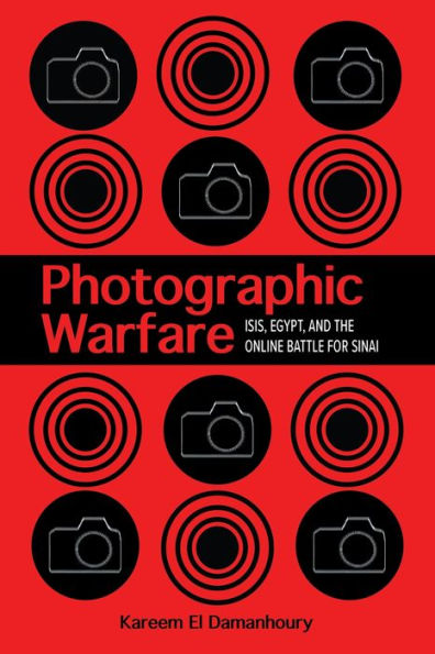 Photographic Warfare: ISIS, Egypt, and the Online Battle for Sinai