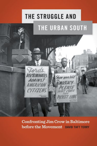 the Struggle and Urban South: Confronting Jim Crow Baltimore before Movement