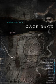 Title: GAZE BACK: Poems, Author: Marylyn Tan